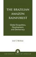 The Brazilian Amazon Rainforest