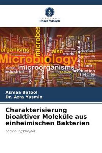 Charakterisierung bioaktiver Moleküle aus einheimischen Bakterien