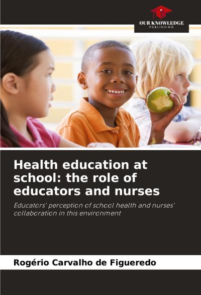 Health education at school: the role of educators and nurses