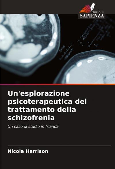 Un’esplorazione psicoterapeutica del trattamento della schizofrenia