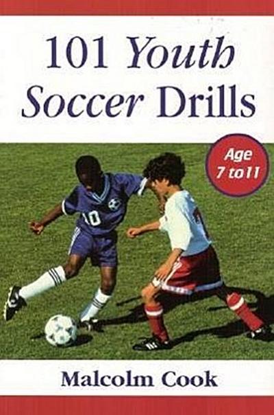101 YOUTH SOCCER DRILLS AGES 7