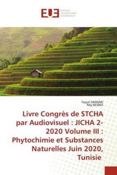 Livre Congrès de STCHA par Audiovisuel : JICHA 2-2020 Volume III : Phytochimie et Substances Naturelles Juin 2020, Tunisie