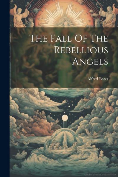 The Fall Of The Rebellious Angels