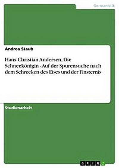 Hans Christian Andersen, Die Schneekönigin - Auf der Spurensuche nach dem Schrecken des Eises und der Finsternis
