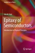 Epitaxy of Semiconductors: Introduction to Physical Principles (Graduate Texts in Physics)
