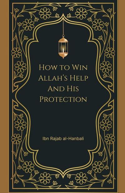 How to Win Allah’s Help and His Protection