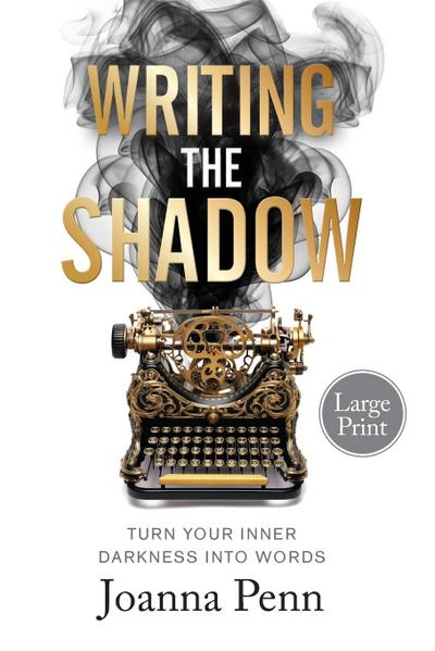 Writing the Shadow Large Print