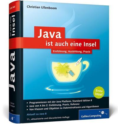 Java ist auch eine Insel: Programmieren lernen mit dem Standardwerk für Java-Entwickler, aktuell zu Java 8. (Galileo Computing)