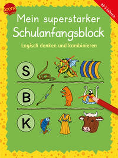 Mein superstarker Schulanfangsblock - Logisch denken und kombinieren