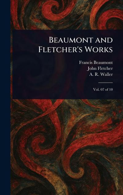 Beaumont and Fletcher’s Works