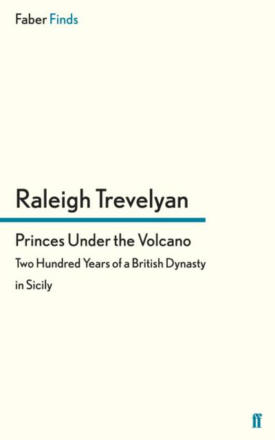 Trevelyan, R: Princes Under the Volcano