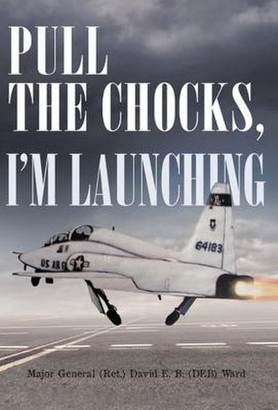 Pull the Chocks, I’m Launching