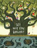 Sei wie ein Baum!