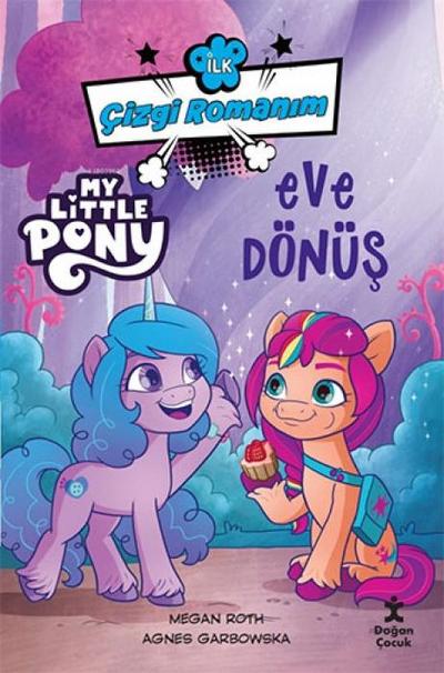 Ilk Cizgi Romanim My Little Pony - Eve Dönüs