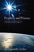 Prophets and Protons