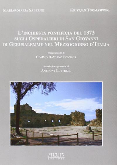 L’ inchiesta pontificia del 1373 sugli ospedalieri di San Giovanni di Gerusalemme nel Mezzogiorno d’Italia