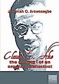 Arowosegbe: Claude E Ake: The making of an organic