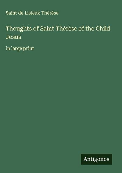 Thoughts of Saint Thérèse of the Child Jesus