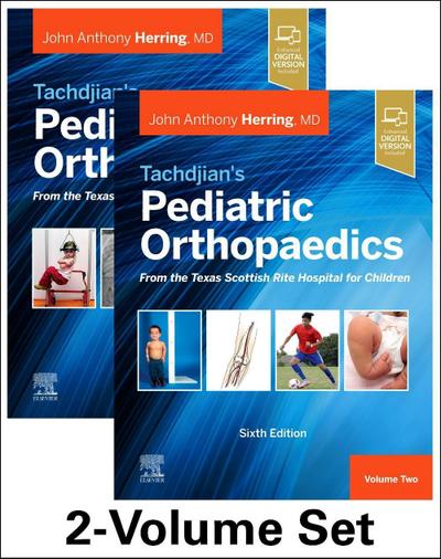 Tachdjian’s Pediatric Orthopaedics: From the Texas Scottish Rite Hospital for Children, 6th edition