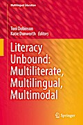 Literacy Unbound: Multiliterate, Multilingual, Multimodal