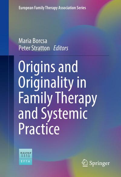 Origins and Originality in Family Therapy and Systemic Practice