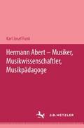Hermann Abert - Musiker, Musikwissenschaftler, Mus