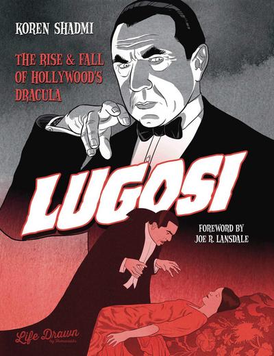 Lugosi: The Rise and Fall of Hollywood’s Dracula