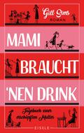 Mami braucht ’nen Drink