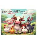 Can You Say, Baa, Bray, Cluck, Honk, Moo, Oink, and Quack? Sounds on the Farm