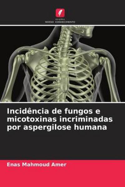 Incidência de fungos e micotoxinas incriminadas por aspergilose humana