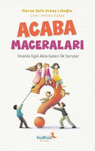 Acaba Maceralari - Imanla Ilgili Akla Gelen Ilk Sorular