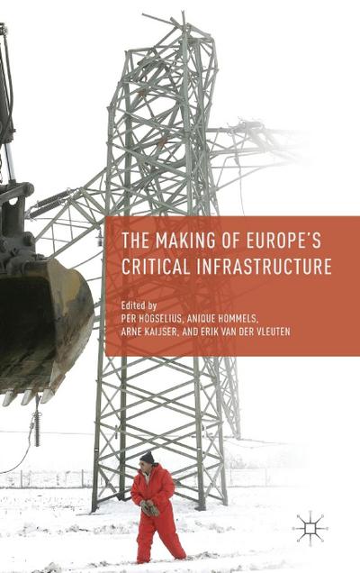 The Making of Europe’s Critical Infrastructure