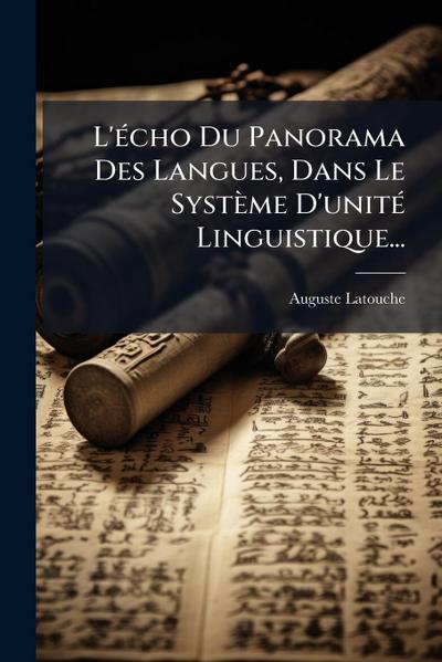 L’Ã(c)cho Du Panorama Des Langues, Dans Le Système D’unitÃ(c) Linguistique...