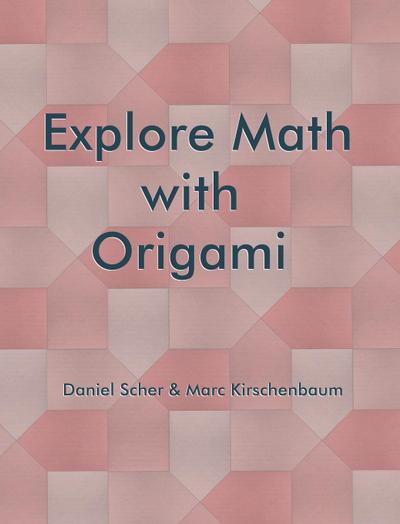 Kirschenbaum, M: Explore Math with Origami