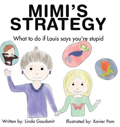 MIMI’S STRATEGY What to do if Louis says you’re stupid