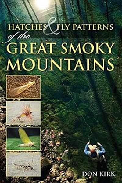 Hatches & Fly Patterns of the Great Smoky Mountains