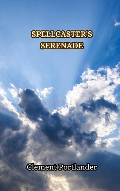 Spellcaster’s Serenade
