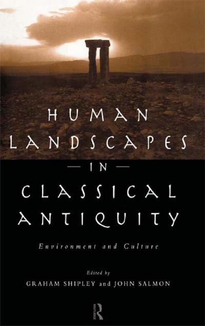 Human Landscapes in Classical Antiquity