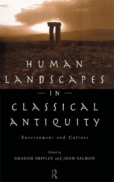 Human Landscapes in Classical Antiquity