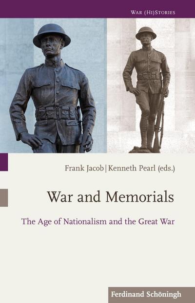 War and Memorials: The Age of Nationalism and the Great War (War (Hi) Stories)