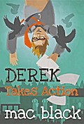 Derek Takes Action
