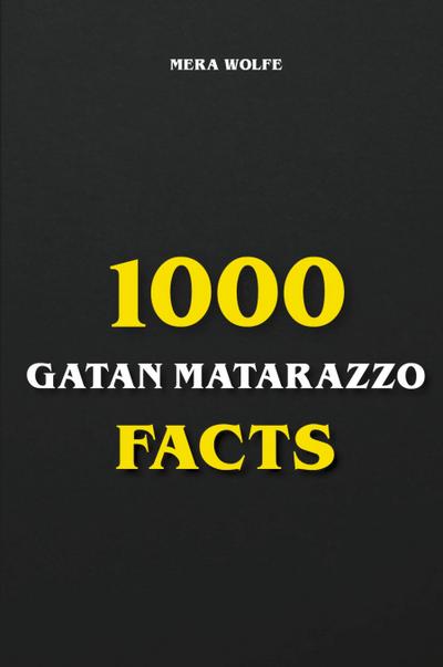 1000 Gaten Matarazzo Facts