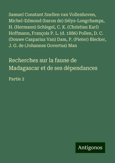 Recherches sur la faune de Madagascar et de ses dépendances