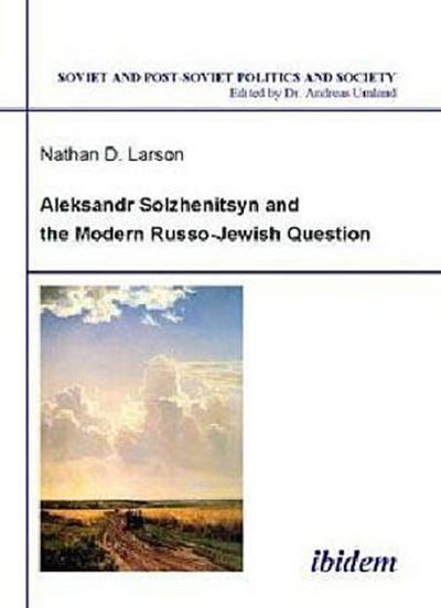 Aleksandr Solzhenitsyn and the Modern Russo-Jewish Question