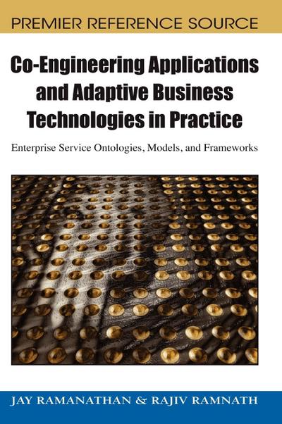 Co-Engineering Applications and Adaptive Business Technologies in Practice