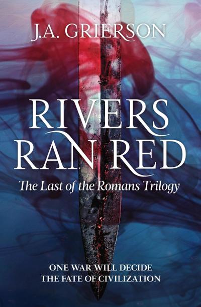 Rivers Ran Red (The Last of the Romans, #1)