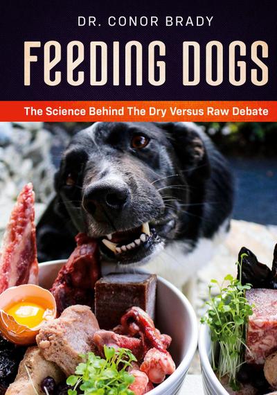 Feeding Dogs Dry Or Raw? The Science Behind The Debate