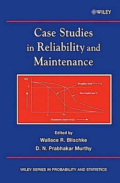 Case Studies in Reliability and Maintenance