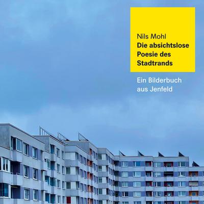 Die absichtslose Poesie des Stadtrands