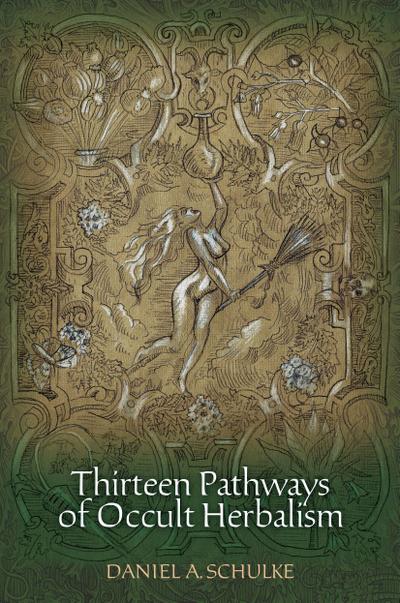 Schulke, D: Thirteen Pathways of Occult Herbalism
